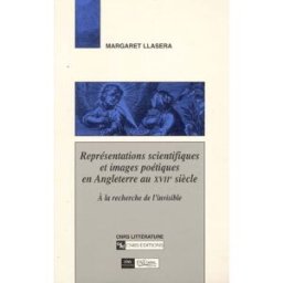 Représentations scientifiques et images poétiques en Angleterre au XVIIe siècle : à la recherche de Margaret Llasera CNRS Editions, ENS Editions