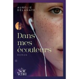Dans mes écouteurs Aurélie Delahaye Le soir venu