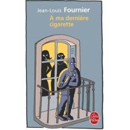 A ma dernière cigarette Jean-Louis Fournier Le Livre de poche