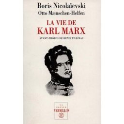 La vie de Karl Marx : l'homme et le lutteur Boris Nicolaievski, Otto Maenchen-Helfen La Table ronde