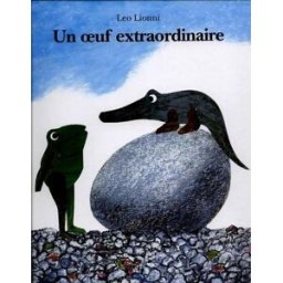 Un Oeuf extraordinaire Leo Lionni Ecole des loisirs