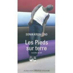 Les pieds sur terre : nouvelles du réel Sonia Kronlund Actes Sud, France-Culture