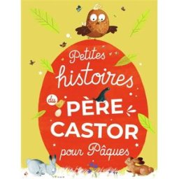 Petites histoires du Père Castor pour Pâques collectif Père Castor-Flammarion