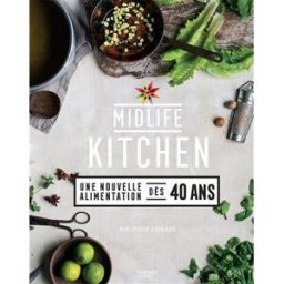 Midlife kitchen : une nouvelle alimentation dès 40 ans Mimi Spencer, Sam Rice Hachette Pratique