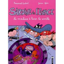 Sardine de l'espace. Vol. 3. La machine à laver la cervelle Emmanuel Guibert, Joann Sfar Bayard Jeunesse