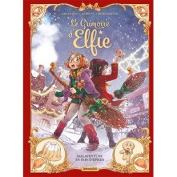 Le grimoire d'Elfie. Vol. 3. Malaventure en pain d'épices Christophe Arleston, Audrey Alwett, Mini Ludvin Drakoo