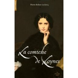 La comtesse de Loynes : du Second Empire à l'Action française, de Dumas père et fils à Proust Pierre-Robert Leclercq Cherche Midi