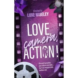 Love, camera, action ! : romance contemporaine Luxe Wiseley HarperCollins