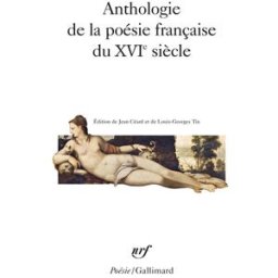 Anthologie de la poésie française du XVIe siècle collectifs Gallimard