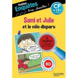 Sami et Julie. Sami et Julie et le vélo disparu : CP, 6-7 ans Emmanuelle Massonaud Hachette Education