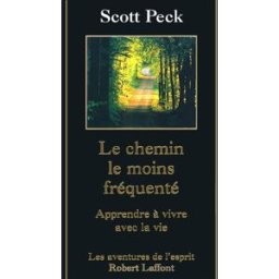 Le chemin le moins fréquenté M. Scott Peck R. Laffont