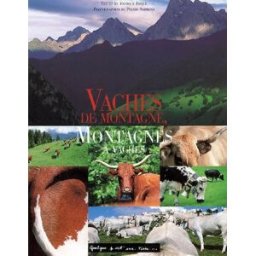 Vaches de montagne, montagnes à vaches Monique Roque, Pierre Soissons Quelque part sur terre