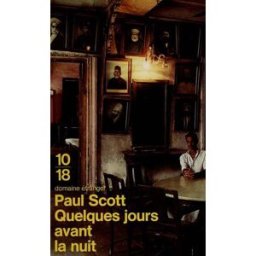 Quelques jours avant la nuit Paul Scott 10-18