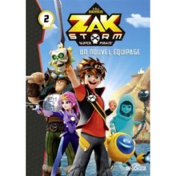 Zak Storm, super pirate. Vol. 2. Un nouvel équipage on entertainment Livres du Dragon d'or