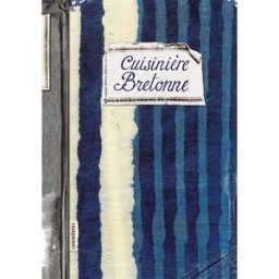Cuisinière bretonne Caroline Mignot, Sonia Ezgulian Les Cuisinières