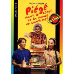 Piégé dans le corps de la dame de la cantine ! Todd Strasser Bayard Jeunesse