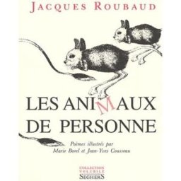 Les animaux de personne Jacques Roubaud Seghers