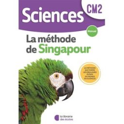 Sciences, la méthode de Singapour, CM2 : manuel Cédric Deffayet, Christian Loarer la Librairie des écoles