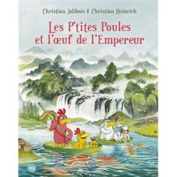 Les p'tites poules et l'oeuf de l'empereur Christian Jolibois, Christian Heinrich Pocket jeunesse
