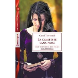 La comtesse sans nom : chevaliers des terres de Champagne Carol Townend Harlequin