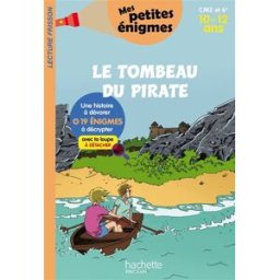 Le tombeau du pirate : CM2 et 6e, 10-12 ans : 19 énigmes à décrypter avec ta loupe Thomas Brezina Hachette Education