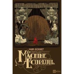 Ici Même Éditions La Machine écureuil