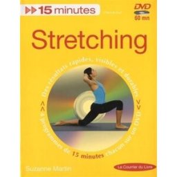 Stretching : 15 minutes chaque jour : des résultats rapides, visibles et durables, 4 programmes de 1 Suzanne Martin Courrier du livre