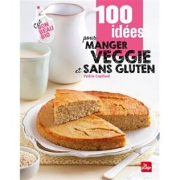 100 idées pour manger veggie et sans gluten Valérie Cupillard la Plage