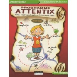 Programme Attentix : gérer, structurer et soutenir l'attention en classe Alain Caron CHENELIÈRE MCGRAW-HILL