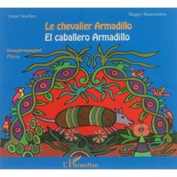 Le chevalier Armadillo sanchez j/bussonniere m Editions L'Harmattan