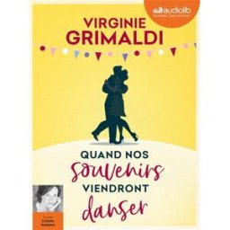 Quand nos souvenirs viendront danser: Livre audio 1 CD MP3 virginie grimaldi, colette sodoyez Audiolib