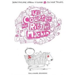 Rita et Machin. Vol. 7. Les courses de Rita et Machin Jean-Philippe Arrou-Vignod, Olivier Tallec Gallimard-Jeunesse