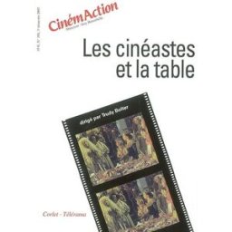 CinémAction, n° 108. Les cinéastes et la table collectif C. Corlet, Télérama