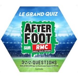 Le grand quiz After foot sur RMC : 300 questions sur le ballon (qui ne tourne pas toujours) rond Hachette Pratique Hachette Pratique