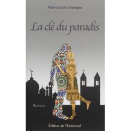 La clé du paradis Patricia des Granges Editions Emmanuel