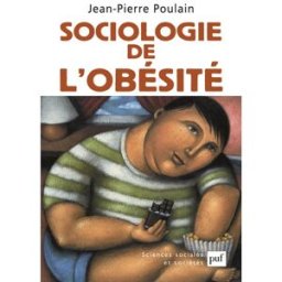 Sociologie de l'obésité Jean-Pierre Poulain PUF