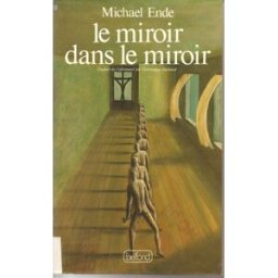 Le Miroir dans le miroir Michael Ende Belfond