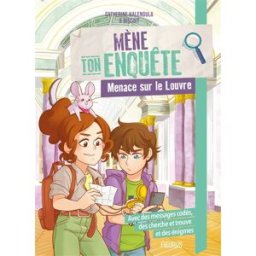 Mène ton enquête. Menace sur le Louvre Catherine Kalengula Fleurus
