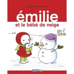 Emilie. Vol. 17. Emilie et le bébé de neige Domitille de Pressensé Casterman