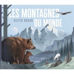Les montagnes du monde Dieter Braun Milan jeunesse