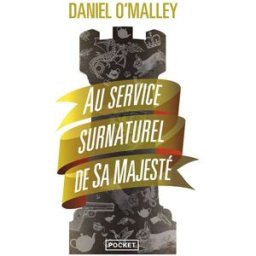 The rook : au service surnaturel de Sa Majesté Daniel O'Malley Pocket