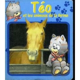 TEO ET LES ANIMAUX DE LA FERME collectif EDITIONS CARAMEL
