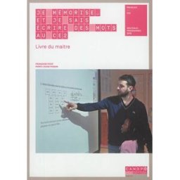 Je mémorise... et je sais écrire des mots au CE2 : livre du maître : nouveaux programmes 2016 Françoise Picot, Marie-Louise Pignon Canopé éditions