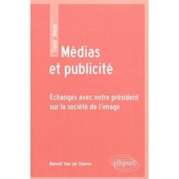 Médias et publicité : échanges avec notre Président sur la société de l'image Benoît Van de Steene Ellipses