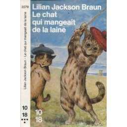 Le chat qui mangeait de la laine Lilian Jackson Braun 10-18