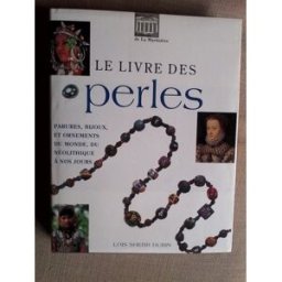 Le livre des perles : parures, bijoux et ornements du monde Lois Sherr Dubin La Martinière