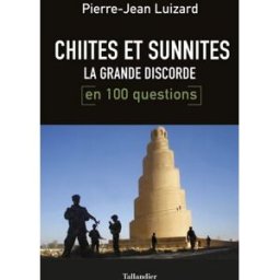 chiites et sunnites. la grande discorde luizard,pierre-jean editions tallandier