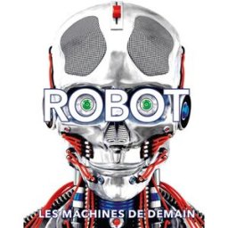 Robot : les machines de demain Laura Buller, Clive Gifford, Andrea Mills Gallimard-Jeunesse