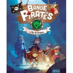 Bande de pirates. L'île du dragon Juliette Parachini-Deny, Olivier Dupin Fleurus