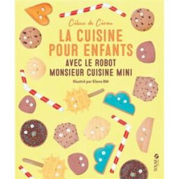 La cuisine pour enfants avec le robot Monsieur Cuisine mini Céline de Cérou Solar